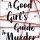 A Good Girl's Guide to Murder (A Good Girl’s Guide to Murder, Book 1) by Holly Jackson @HoJay92A