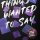 Things I Wanted To Say by Monica Murphy 